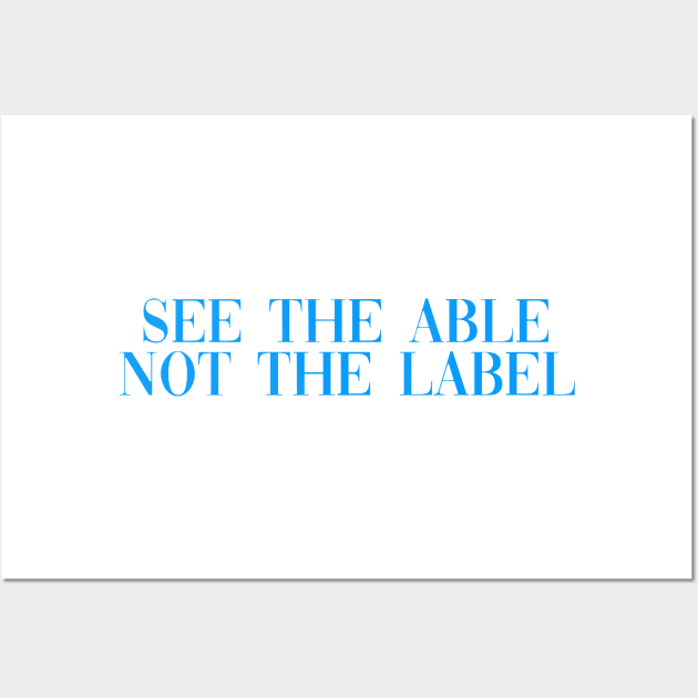 See the able not the label light blue Wall Art by anrockhi